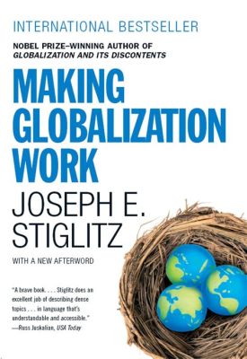  Making Globalization Work: A Practical Guide for Developing Countries – En Respektfull Blick På Ekonomisk Utveckling Och Global Samverkan