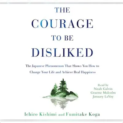  The Courage To Be Disliked: Exploring Self-Acceptance and Freedom From Anxiety