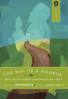  The Way of a Pilgrim - En resa genom själen och dess sökande efter Gud